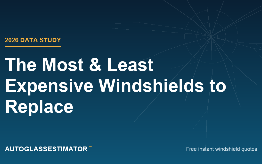 The Most and Least Expensive Windshields to Replace (2026 Data Study)